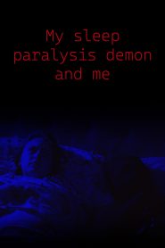 My Sleep Paralysis Demon and Me